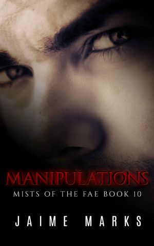 [Mists of the Fae 10] • Manipulations